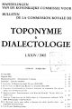 Bulletin de la Commission Royale de Toponymie & Dialectologie / 74.2002 