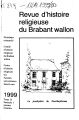 Revue d'histoire religieuse du Brabant Wallon / 13/14.1999/00 
