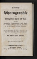 Handbuch der Photographie auf Metallplatten, Papier und Glas, nach den bewährtesten Verfahrungsarten, 