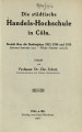 Städtische Handels-Hochschule in Köln. Bericht ... / 1913 - 1915 