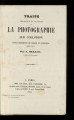 Traité théoretique et practique de la photographie sur collodion suive d'éléments de chimie et d'optique 
