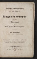 Geschichte und Beschreibung des Verfahrens der Daguerreotypie und des Dioramas. 