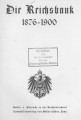 ¬Die Reichsbank 1876 - 1900 