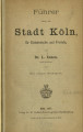 Führer durch die Stadt Köln, für Einheimische und Fremde 