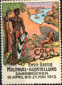 Cola - Erste grosse Kolonial-Ausstellung Saarbrücken - 19. April bis 21. Mai 1913 