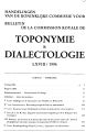Bulletin de la Commission Royale de Toponymie & Dialectologie / 68.1996 
