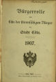 Bürgerrolle oder Liste der stimmfähigen Bürger der Stadt Köln / 1907 