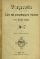 Bürgerrolle oder Liste der stimmfähigen Bürger der Stadt Köln / 1887 