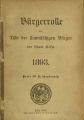 Bürgerrolle oder Liste der stimmfähigen Bürger der Stadt Köln / 1893 