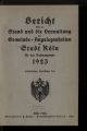 Bericht über den Stand und die Verwaltung der Gemeinde-Angelegenheiten der Stadt Cöln / 1923