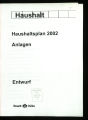 Haushalt Haushaltsplan Anlagen / 2002,Entwurf,3