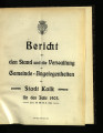 Bericht über den Stand und die Verwaltung der Gemeinde-Angelegenheiten der Stadt Kalk / 1903