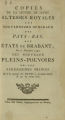 COPIES DE LA LETTRE DE LEURS ALTESSES ROYALES LES GOUVERNEURS GÉNÉRAUX DES PAYS-BAS. AUX ÉTATS...