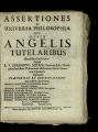 Assertiones Ex Universa Philosophia Quas Divis Angelis Tutel Aribus