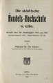 Städtische Handels-Hochschule in Köln. Bericht ... / 1906, Sommersemester - 1907/08,...